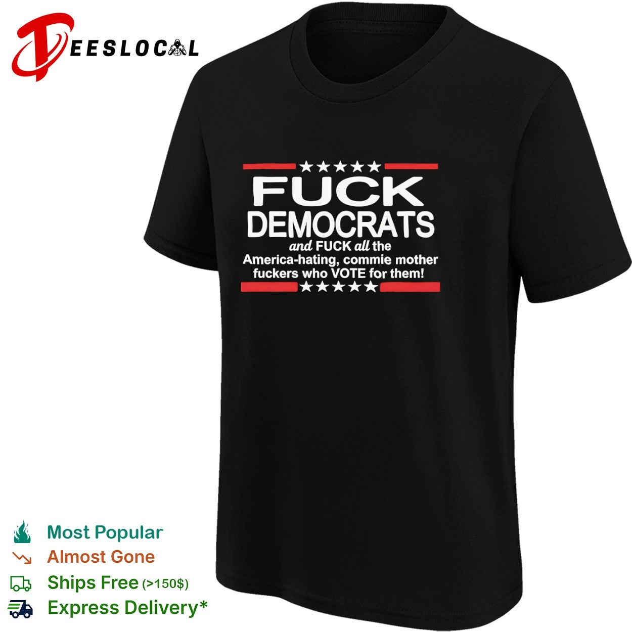Fuck Democrats and all the America hating commie mother fuckers who vote for them stars stripes shirt