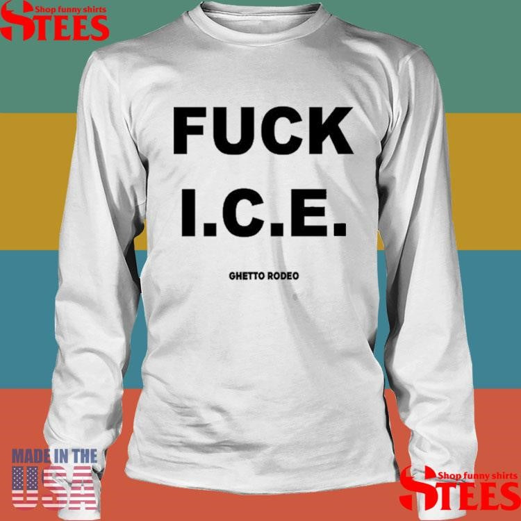 Fuck Ice Ghetto Rodeo T-shirt