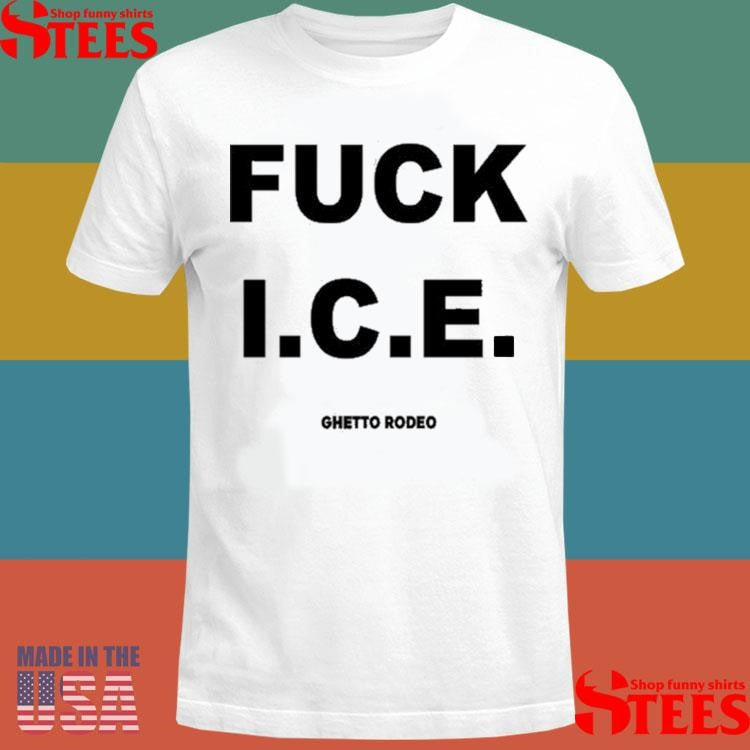 Fuck Ice Ghetto Rodeo T-shirt