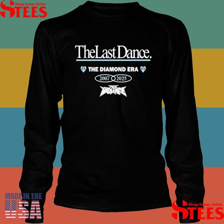Fullviolence The Last Dance The Diamond Era 2007-2025 T-shirt