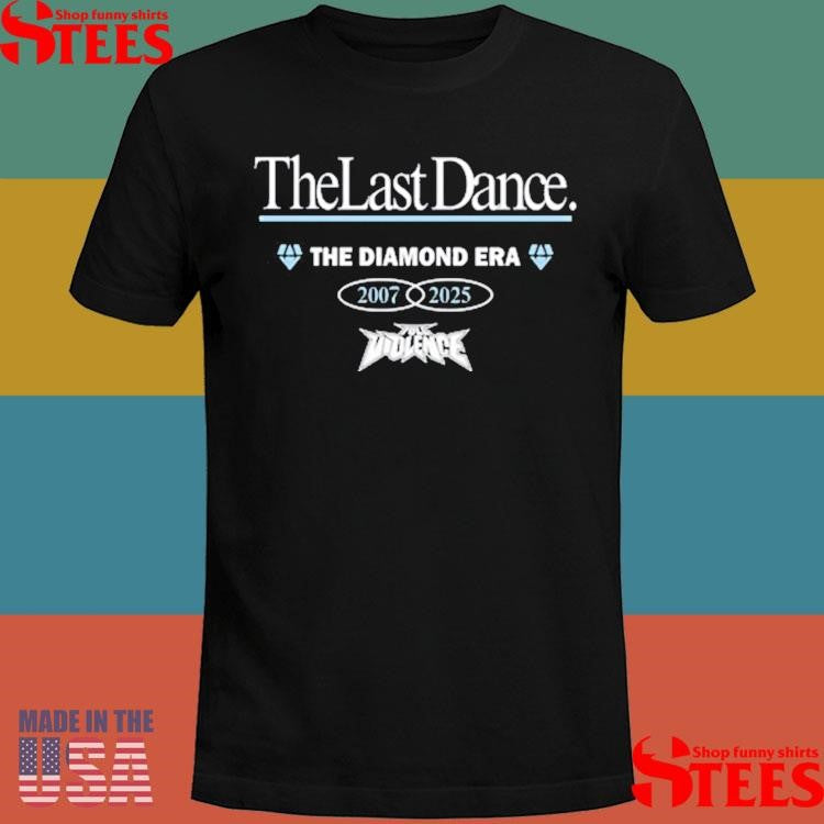 Fullviolence The Last Dance The Diamond Era 2007-2025 T-shirt