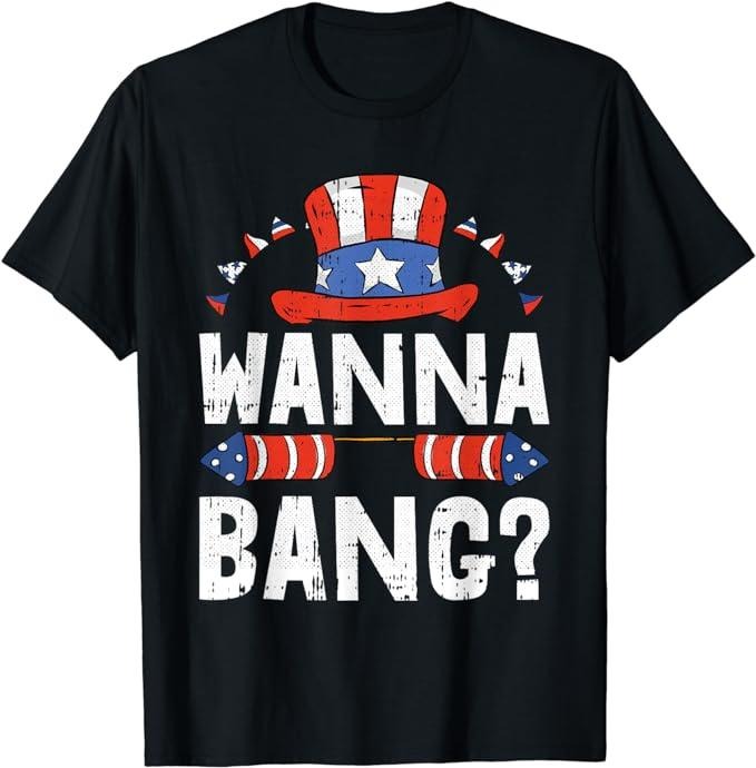 Funny 4th of July Shirts For Men, Wanna Bang 4th Of July Funny Fireworks Patriotic American T-Shirt Menswear Top Casual...