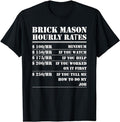 Funny Construction Work Shirts, Brick Mason Hourly Rates Funny Bricklayer Labor Worker Gifts T-Shirt Menswear Casual...