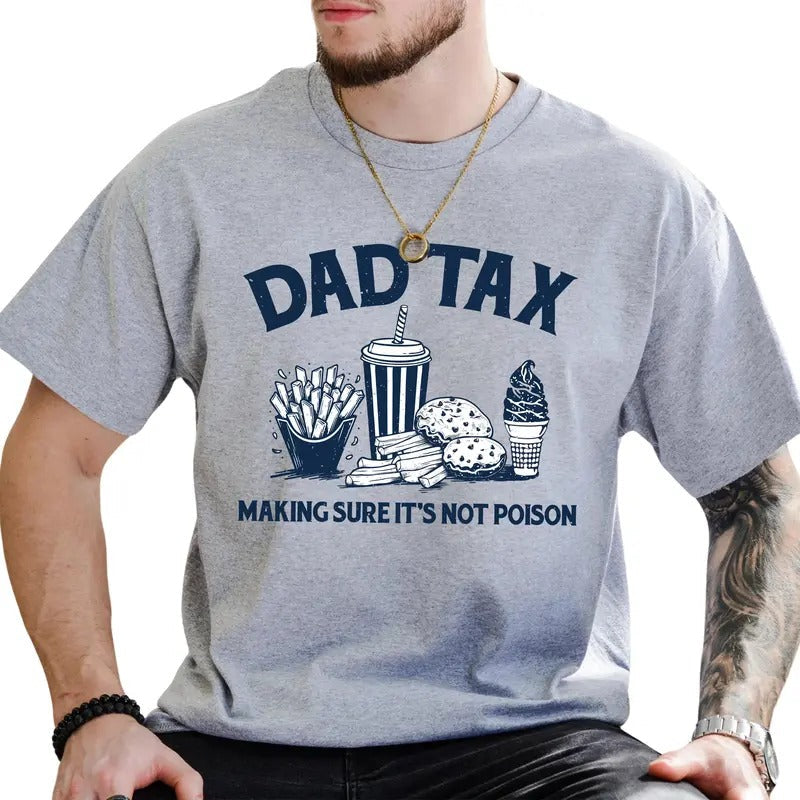 Funny Dad Tax Shirt for Men, Humorous Daddy Tee, Sarcastic Dad Joke T-shirt, Dad Tax Food Tshirt, Christmas Gift for...