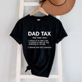 Funny Dad Tax Shirt,Dad Father Birthday Gift,Fathers Day Tee Shirt,Sarcastic Dad Grandpa Husband Shirt,Dad Christmas...