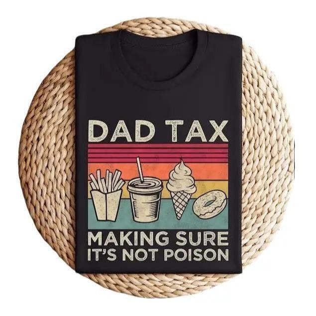 Funny Dad Tax Tshirt, Fathers Day Shirt, Birthday gift for dad, Husband Gift, Funny Dad Jokes Tshirt Menswear Top Hoodie,...