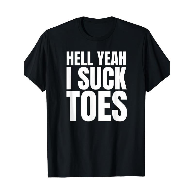 Funny Feet Obsessed with Sucking Toes Joke, Hell Yeah I Sucking Toes T-shirt Made in USA Hoodie, Sweatshirt | CiraTrend.com