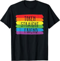 Funny Friend Shirts, Gift For Gay Best Friend, Token Straight Friend Rainbow Flag Colors LGBTQ Friend Group T-Shirt Basic...