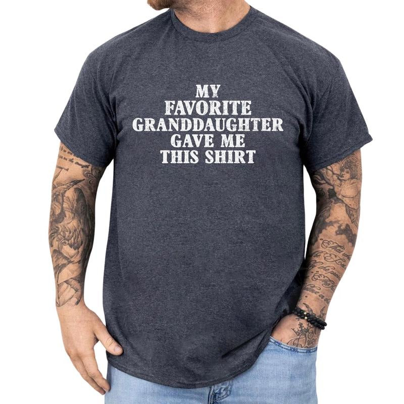 Funny Grandpa Graphic Tee, My Favorite Granddaughter Gave Me This Shirt Unhinged Tee, Funny Gift For Grandpa From...