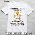 Funny Karma Duck Let Karma Fix It Or You Go To Jail Tee