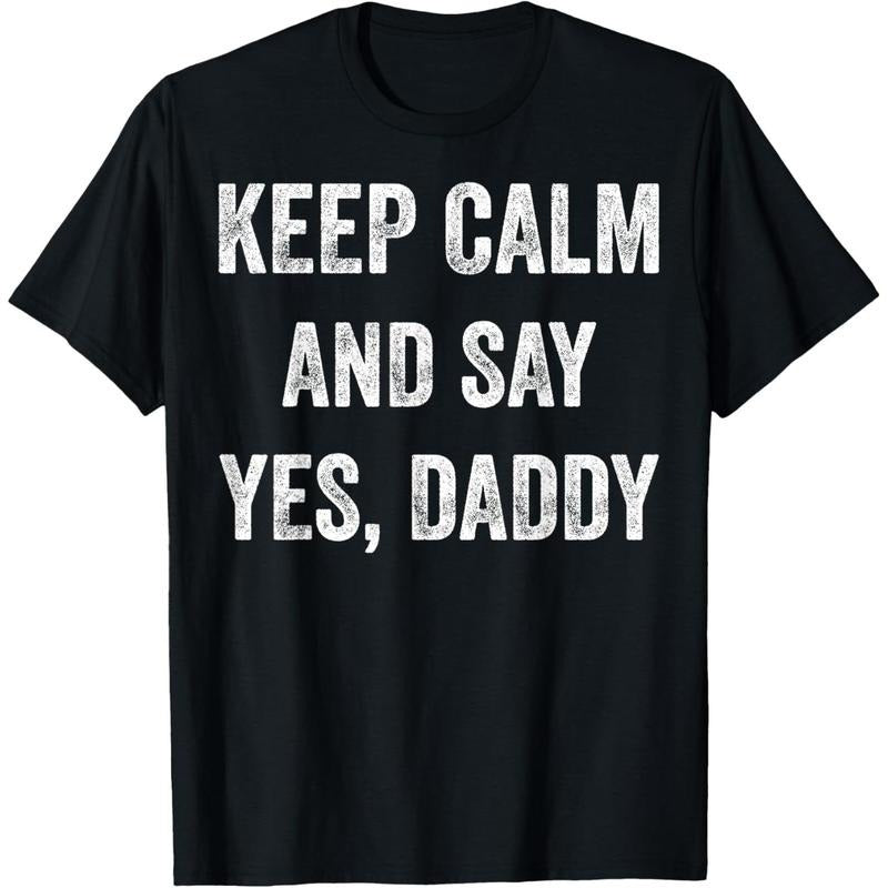 Funny Keep Calm Yes Daddy BDSM Kink Sex Lover Xmas T-Shirt T-Shirt made in usa Hoodie, Sweatshirt | CiraTrend.com