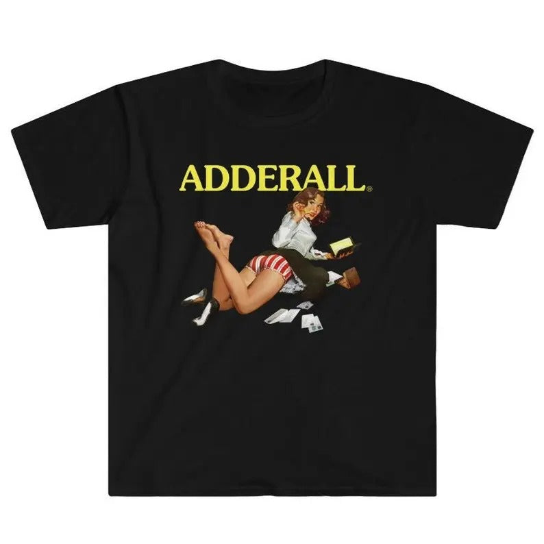 Funny Meme Shirt, Adderall Tee, Gift Unisex T-Shirt Hoodie, Sweatshirt | CiraTrend.com