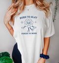 Funny Meme Shirt, Born To Slay Tee, Forced To Work Gift Unisex T-Shirt Hoodie, Sweatshirt | CiraTrend.com
