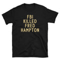 Funny Meme Shirt, Fbi K**led Fred Hampton Tee, Gift Unisex T-Shirt Hoodie, Sweatshirt | CiraTrend.com