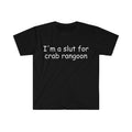 Funny Meme Shirt, I'm a Slut for Crab Rangoon Tee, Gift Unisex T-Shirt Hoodie, Sweatshirt | CiraTrend.com
