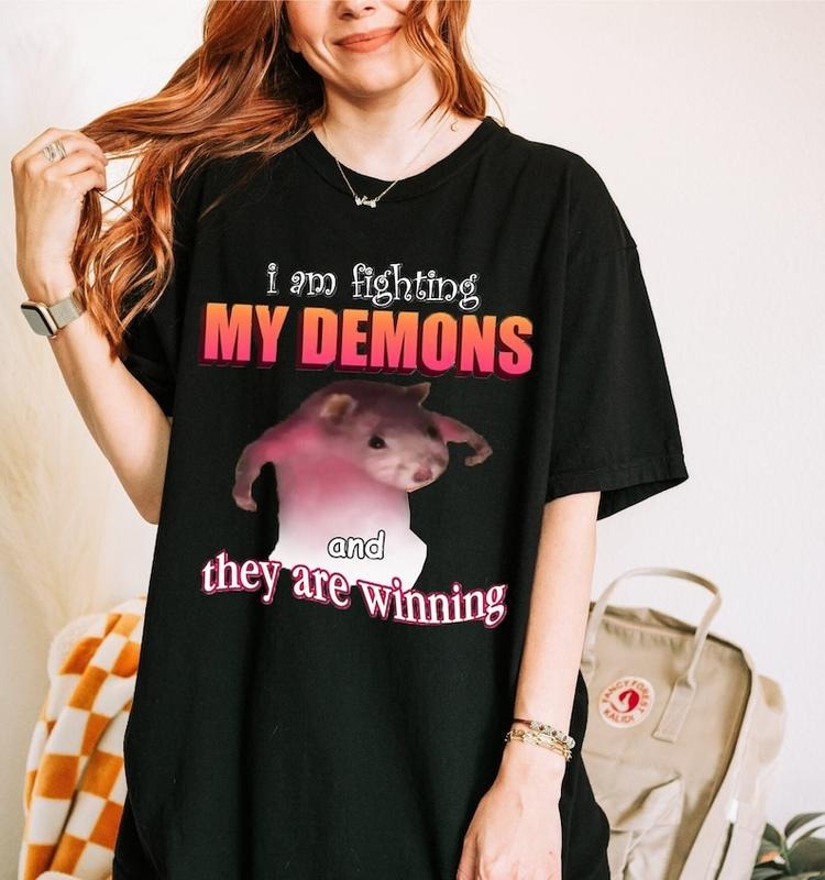 Funny Meme Shirt, I'm fighting my Demons and they are winning Tee, Gift Unisex T-Shirt Hoodie, Sweatshirt | CiraTrend.com