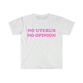 Funny Meme Shirt, No Uterus No Opinion Tee, Gift Unisex T-Shirt Hoodie, Sweatshirt | CiraTrend.com