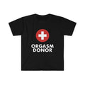 Funny Meme Shirt, Organ Donor Parody Tee, ORGASM DONOR Joke Gift Unisex T-Shirt Hoodie, Sweatshirt | CiraTrend.com