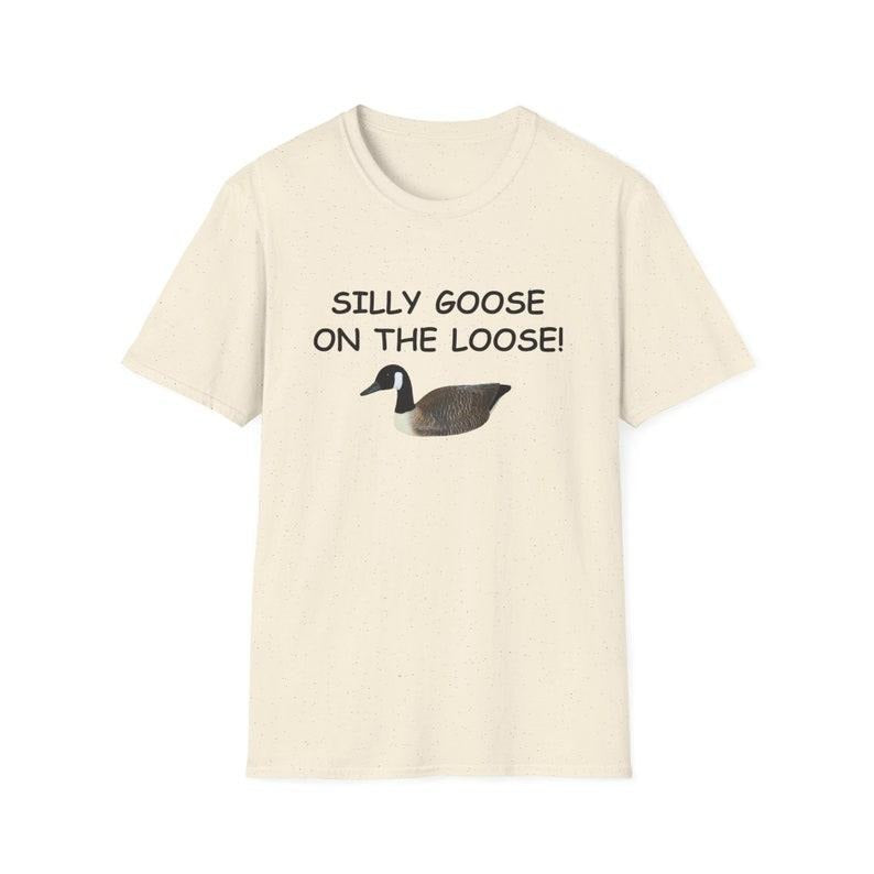 Funny Meme Shirt, Silly Goose on the Loose Tee, Gift Unisex T-Shirt Hoodie, Sweatshirt | CiraTrend.com