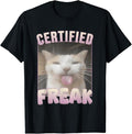 Funny Meme Shirts For Men, Certified Freak Funny Cat Meme T-Shirt Menswear Top Hoodie, Sweatshirt | CiraTrend.com
