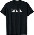 Funny Meme Shirts For Men, bruh, Funny Jokes Sarcastic Sayings T-Shirt Menswear Top Hoodie, Sweatshirt | CiraTrend.com