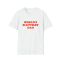Funny Meme TShirt, WORLD'S SLUTTIEST DAD Joke  T-shirt, sweater and Hoodie Sweatshirt | CiraTrend.com