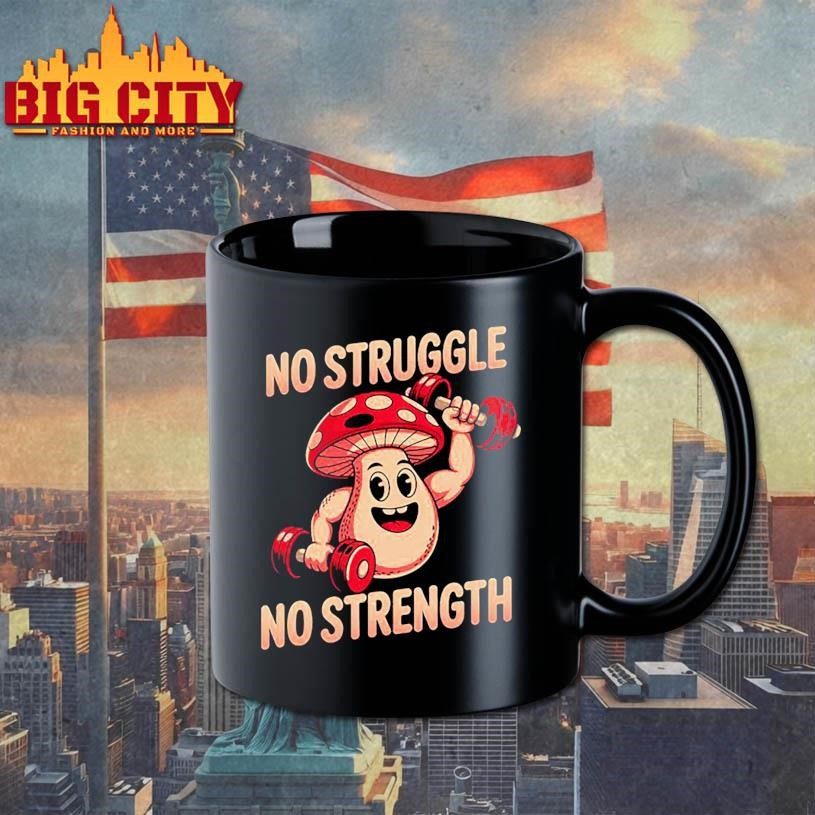 Funny No Struggle No Strength Funny Mushroom Weightlifting Shirt