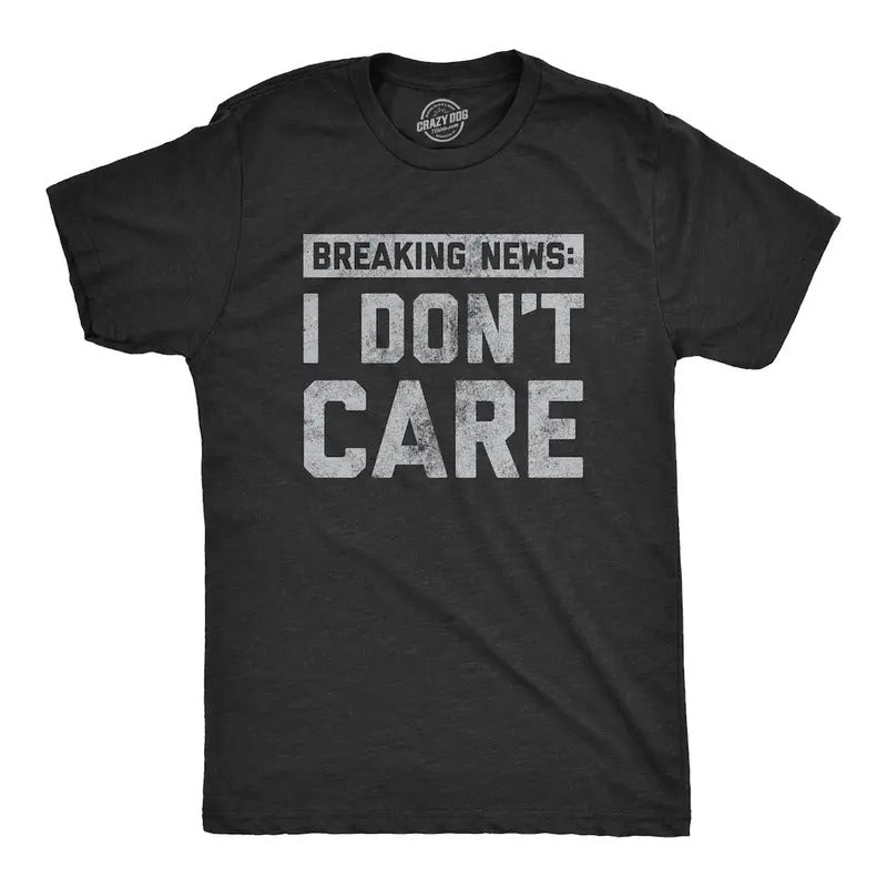 Funny Saying Shirts, Breaking News I Don't Care Hoodie, Sweatshirt | CiraTrend.com