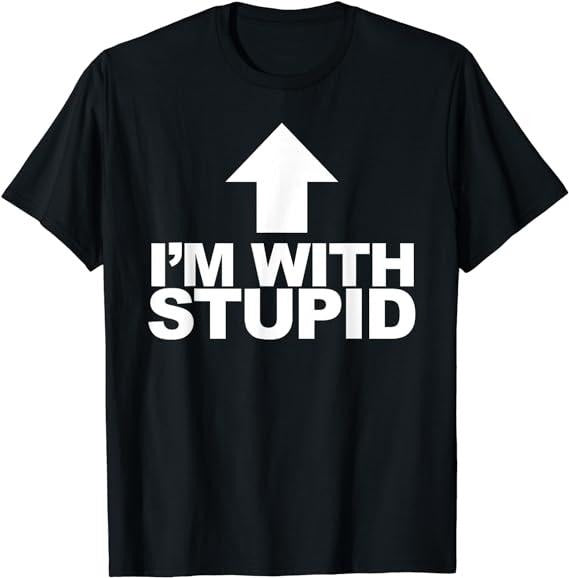 Funny Shirts, Arrow Pointing Up I'm With Stupid T-Shirt Menswear Top Casual Cotton Hoodie, Sweatshirt | CiraTrend.com