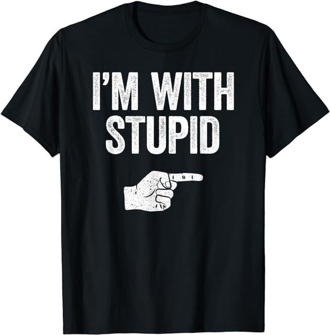 Funny Shirts, Funny Sarcastic I'm With Stupid T-Shirt Menswear Top Casual Cotton Hoodie, Sweatshirt | CiraTrend.com