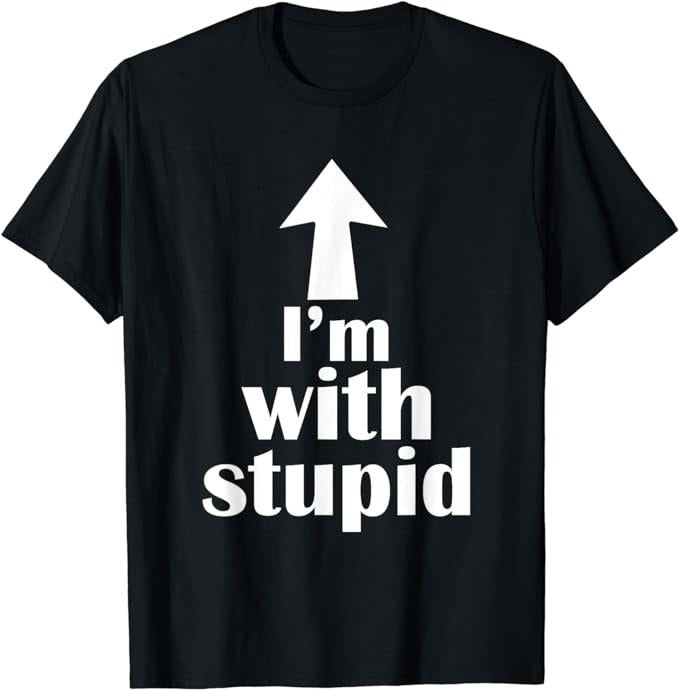 Funny Shirts, I'm With Stupid Up Arrow Funny T-Shirt Menswear Top Casual Cotton Hoodie, Sweatshirt | CiraTrend.com