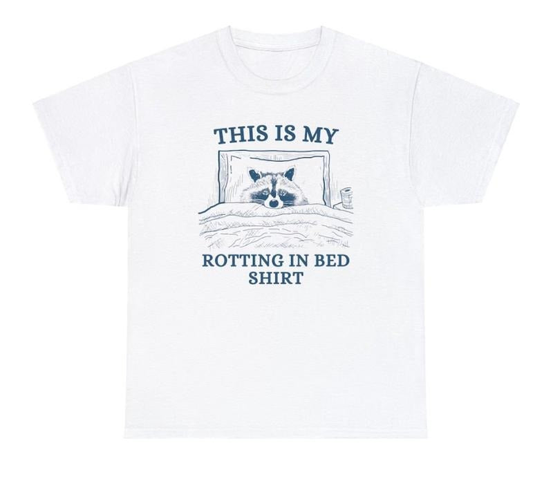 Funny T Shirt This Is My Rotting In Bed Shirt Unisex Tee Meme T Shirt Vintage Drawing T Shirt Sarcastic T Shirt style 02...