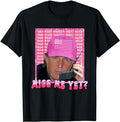 Funny Trump Shirt, President 2024 Miss Me Yet Tee, Gift Unisex T-Shirt Hoodie, Sweatshirt | CiraTrend.com
