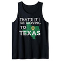 Funny Vacation Tank Top, That's It I'm Moving to Texas, Funny for Vacation Tank Top Unisex Casual Classic T-Shirts,...
