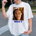 Funny WHY Meme Shirt, Viral Mystery Face Tee, Sarah Sherman Style SNL Shirt, Unisex Graphic Tee Hoodie, Sweatshirt