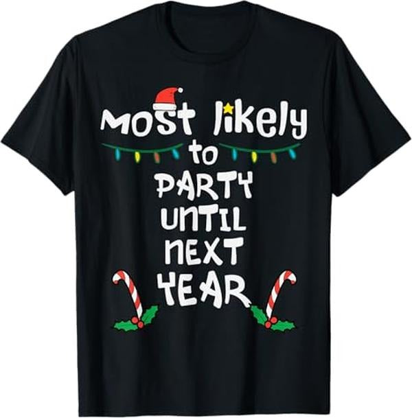 Funny Xmas Men Women Family T-Shirt, Christmas Most Likely Party Xmas Family Matching T-Shirt