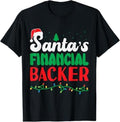 Funny Xmas Men Women Family T-Shirt, Santas Financial Backer Christmas Family For Dad Funny Xmas T-Shirt