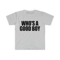 Funny Y2K Meme TShirt, WHO'S a GOOD Boy 2000's Style Sassy Tee, Gift  T-shirt, sweater and Hoodie Cotton Sweatshirt