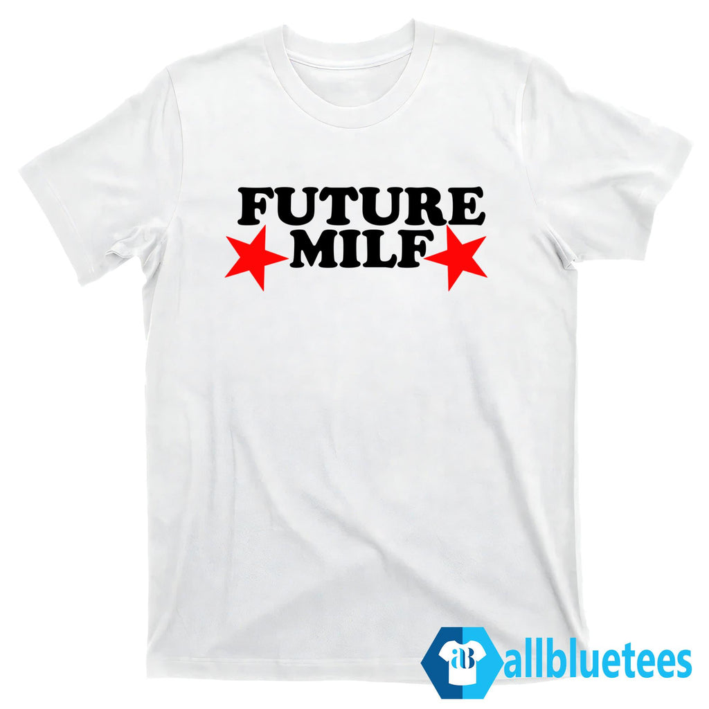 Future MILF Shirt