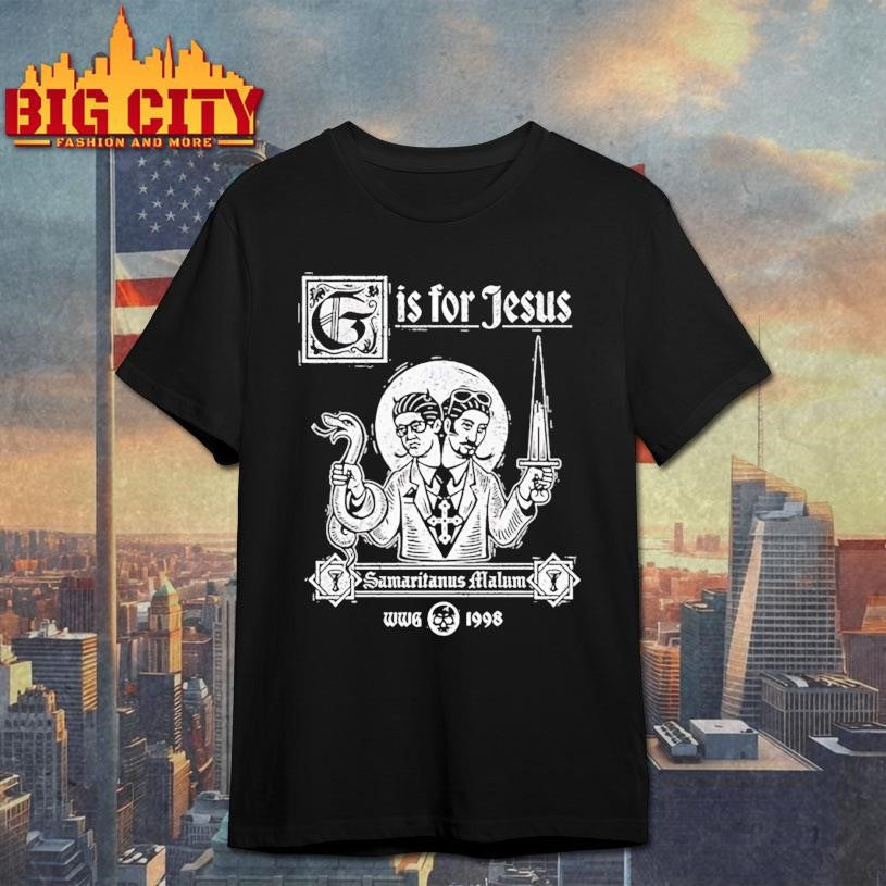 G is for Jesus Samaritanus Malum shirt
