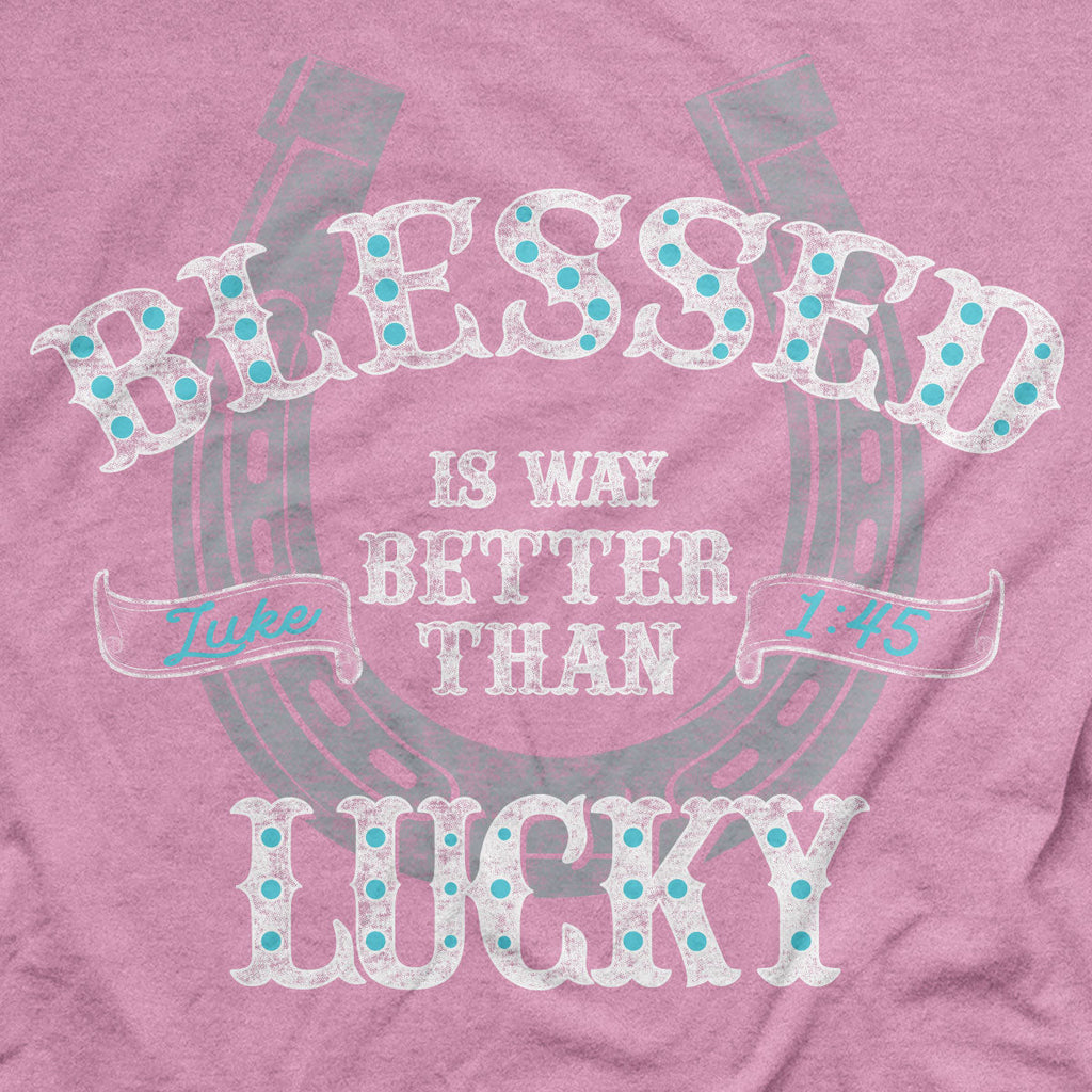 grace & truth Womens T-Shirt Blessed Is Better Than Lucky Hoodie, Sweatshirt | CiraTrend.com (Image 2)
