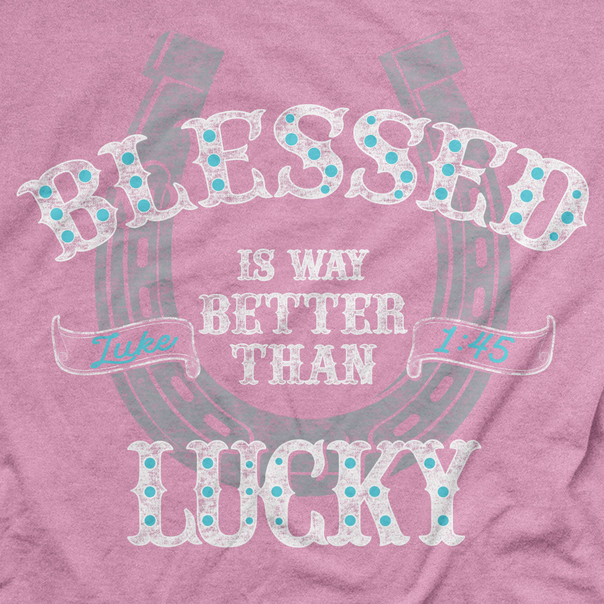 grace & truth Womens T-Shirt Blessed Is Better Than Lucky Hoodie, Sweatshirt | CiraTrend.com (Image 2)