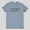Grace & Truth Pray More T-Shirts, Hoodie, Sweatshirt
