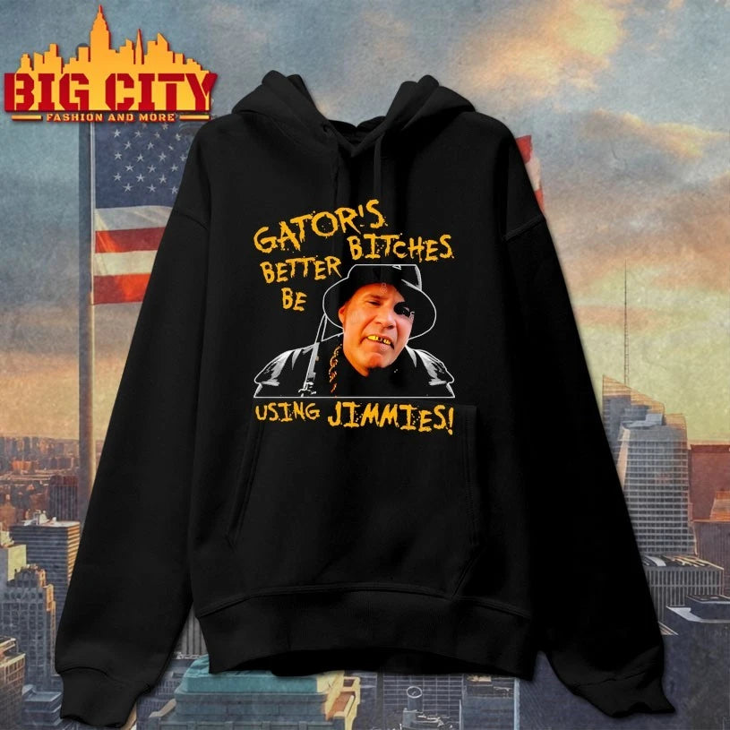 Gator’s Bitches Better Be Using Jimmies shirt