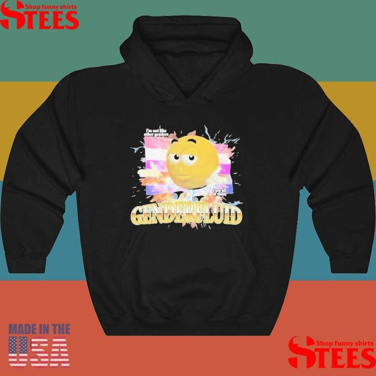 Genderfluid I’m Not Like Other Genders I Am All Of Them Hardcore T-shirt