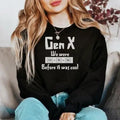 Generation X Funny Sweatshirt Gen X Unisex Sweatshirt 80's Funny Sweatshirt 70's Funny Sweatshirt Gen X Gift Gex X...