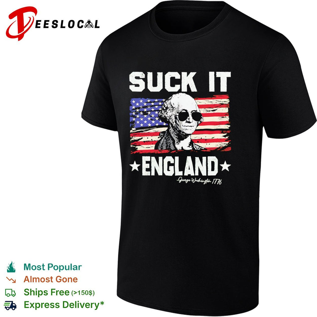 George Washington Suck it England 1776 American Flag shirt