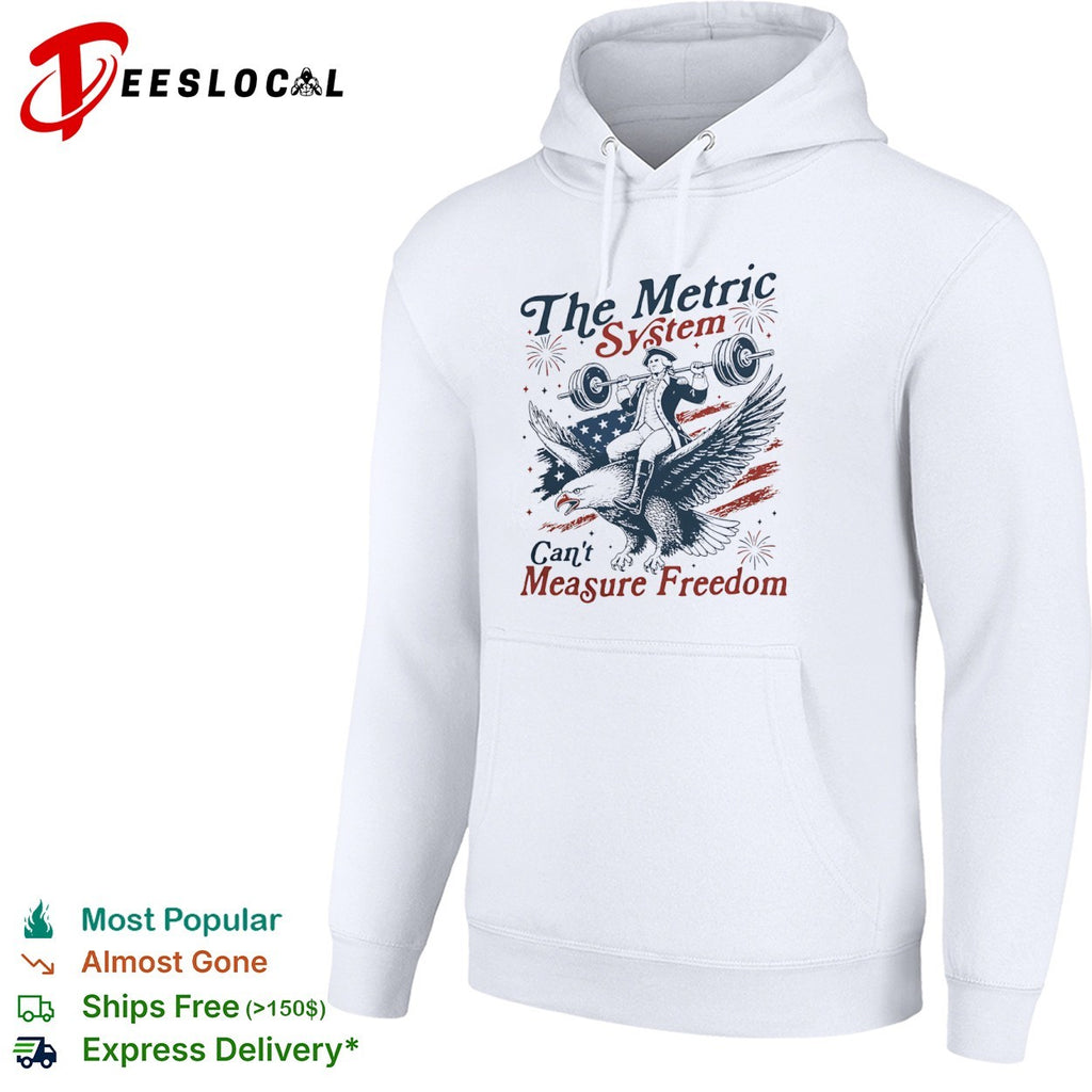 George Washington The Metric System Cant Measure Freedom Patriotic Independence shirt