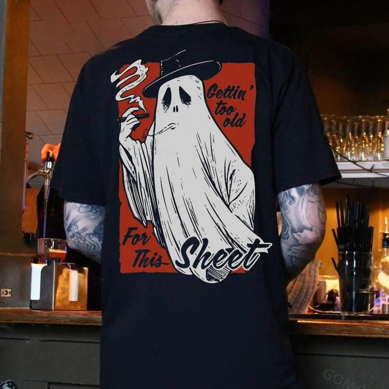 Gettin' Too Old For This Sheet Smooking Naughty Ghost Print Men's T-shirt Hoodie, Sweatshirt | CiraTrend.com
