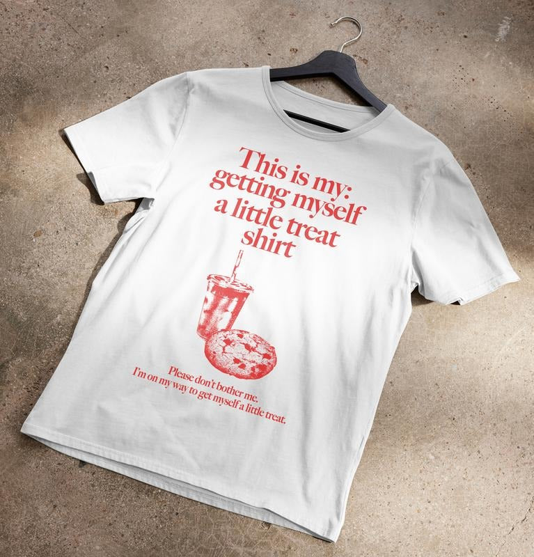 Getting Myself a Little Treat  T-shirt, sweater and Hoodie Sweatshirt | CiraTrend.com